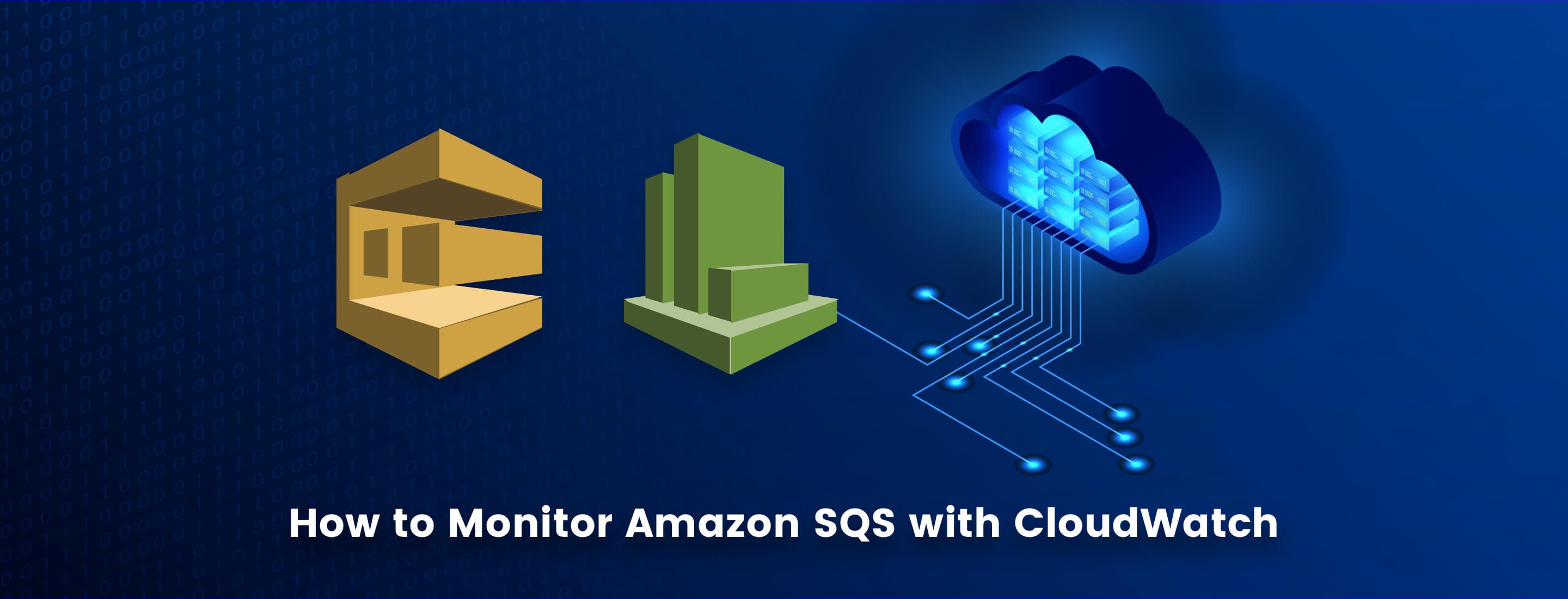 How to Monitor AWS SQS with CloudWatch